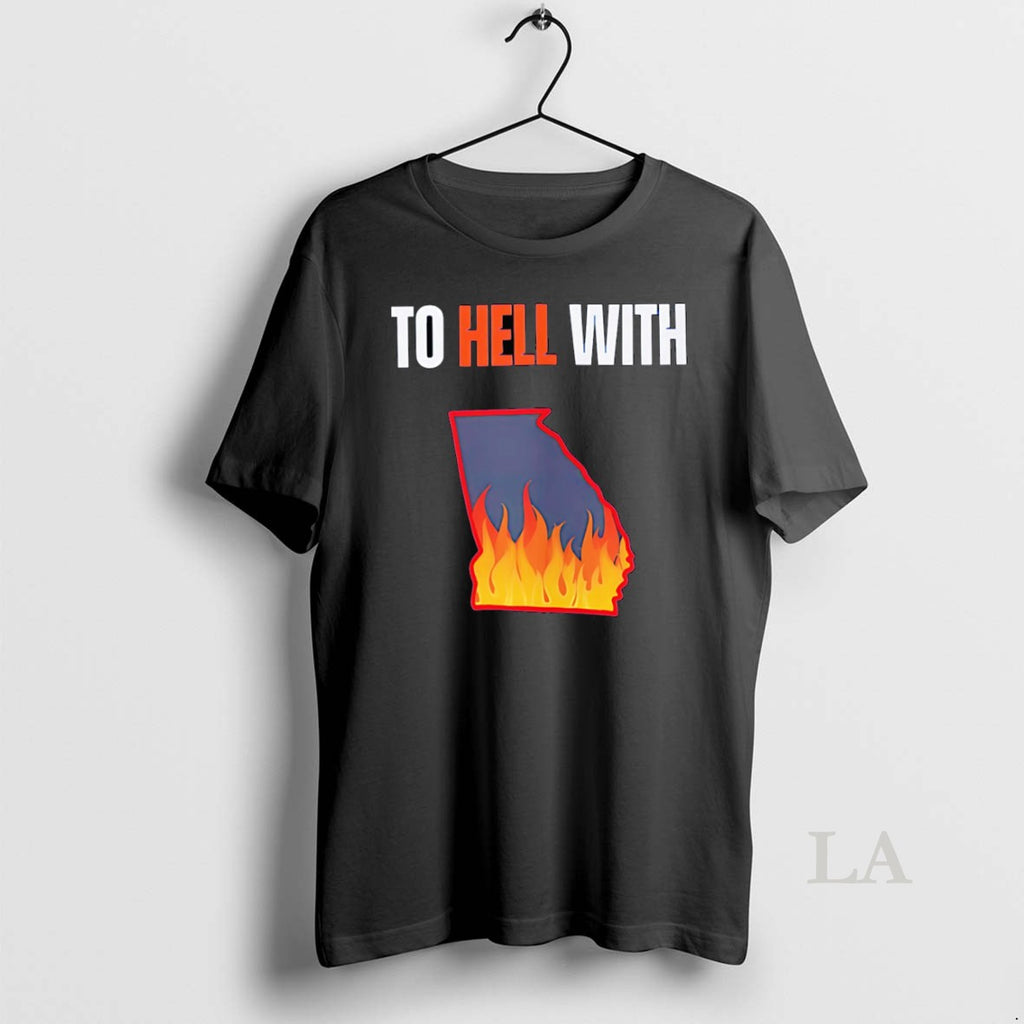 Original To Hell With Georgia Shirt Hoodie Sweatshirt | PurePodTees.com
