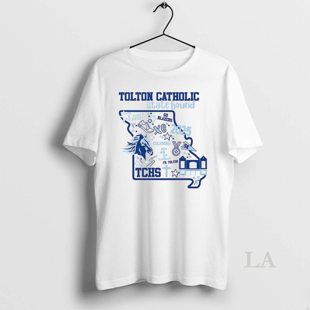 Original Tolton Catholic State Bound 2025 Shirt Hoodie Sweatshirt | PurePodTees.com