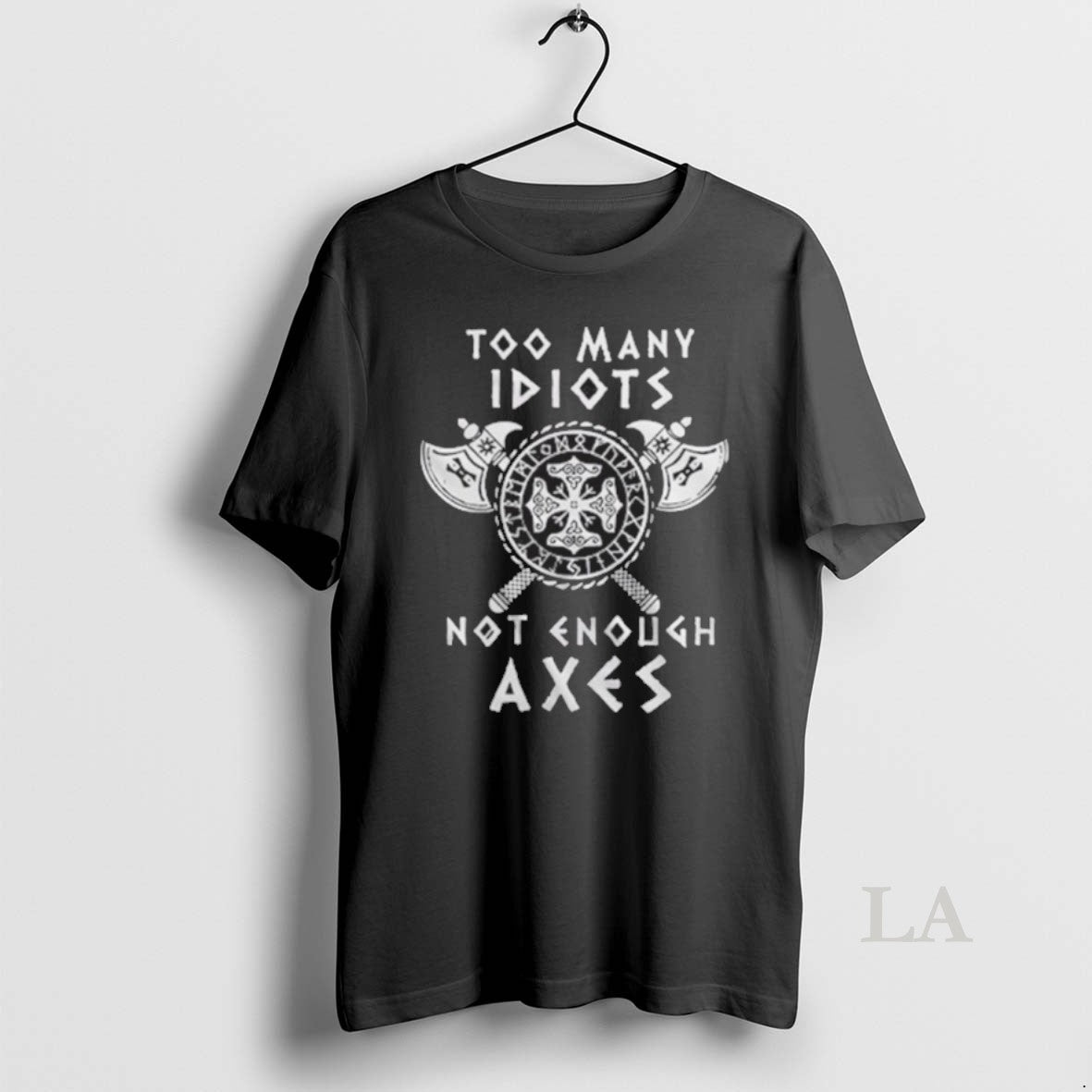 Original Too Many Idiots Not Enough Axes Shirt Hoodie Sweatshirt | PurePodTees.com