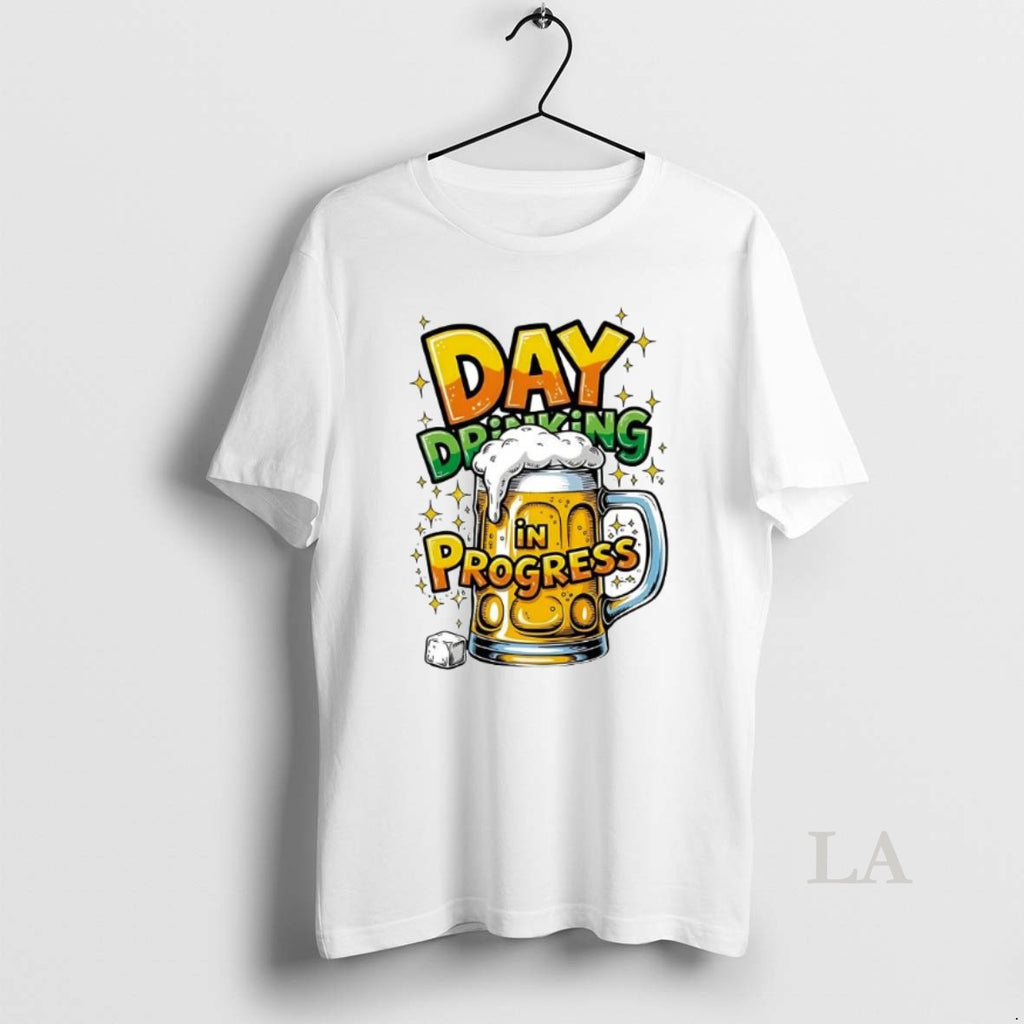 Original Top Day Drinking In Progress Beer