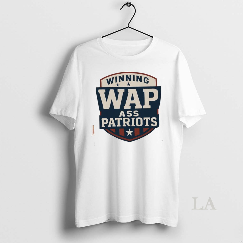 Original Top Winning Wap Ass Patriots Logo Shirt Hoodie Sweatshirt | PurePodTees.com