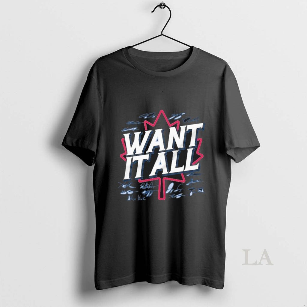 Original Toronto Baseball Want It All Signatures Shirt Hoodie Sweatshirt | PurePodTees.com