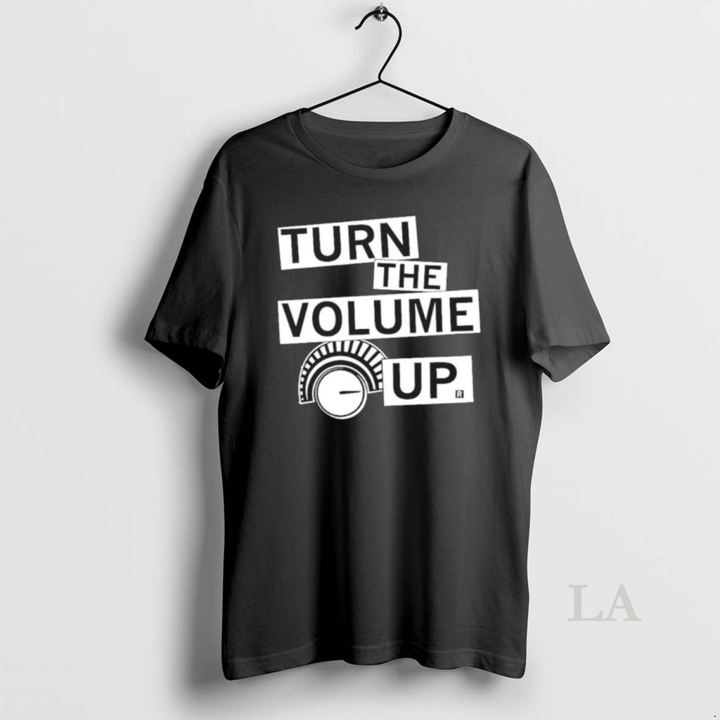 Original Turn The Volume Up Shirt Hoodie Sweatshirt | PurePodTees.com