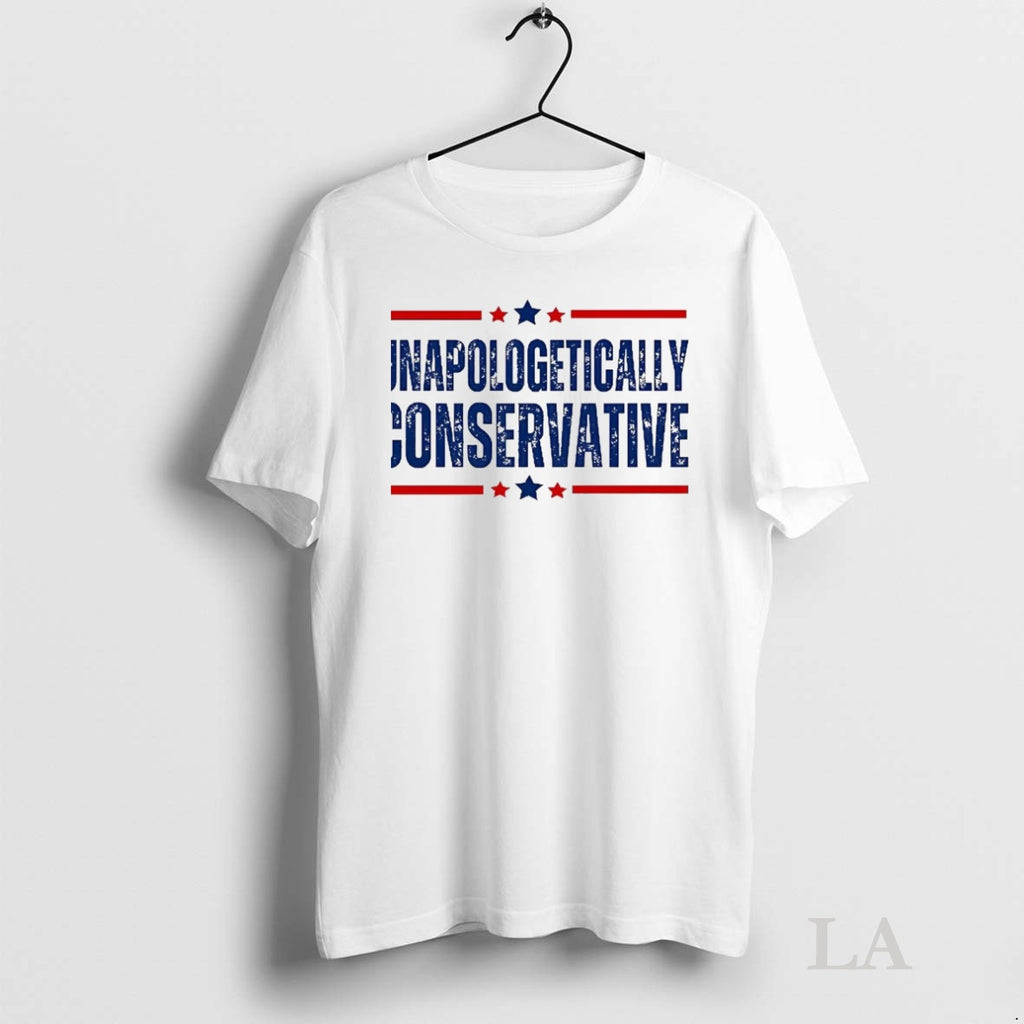 Original Unapologetically Conservative Political Shirt Hoodie Sweatshirt | PurePodTees.com