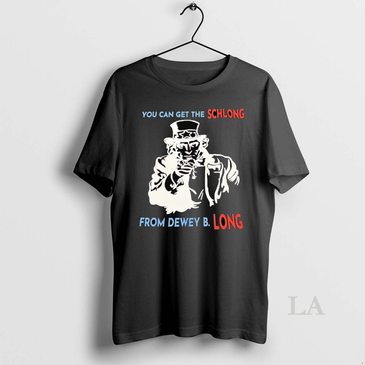 Original Uncle Sam You Can Get The Schlong From Dewey B Long Shirt Hoodie Sweatshirt | PurePodTees.com