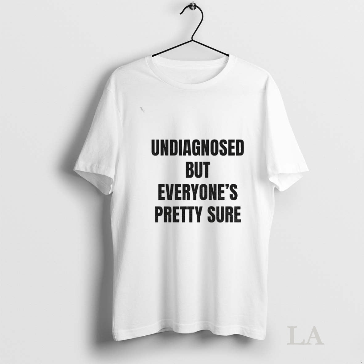 Original Undiagnosed But Everyones Pretty Sure Shirt Hoodie Sweatshirt | PurePodTees.com