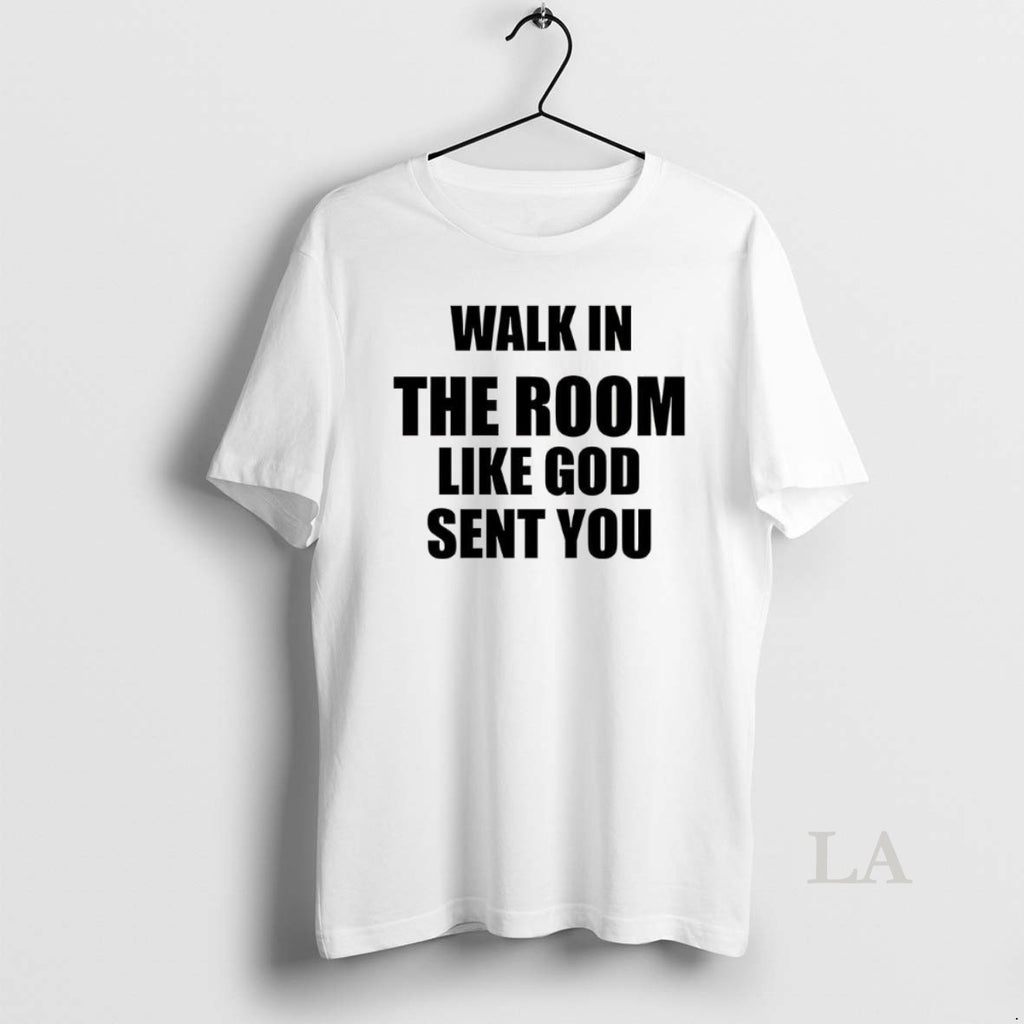 Original Walk In The Room Like God Sent You Christian Shirt Hoodie Sweatshirt | PurePodTees.com