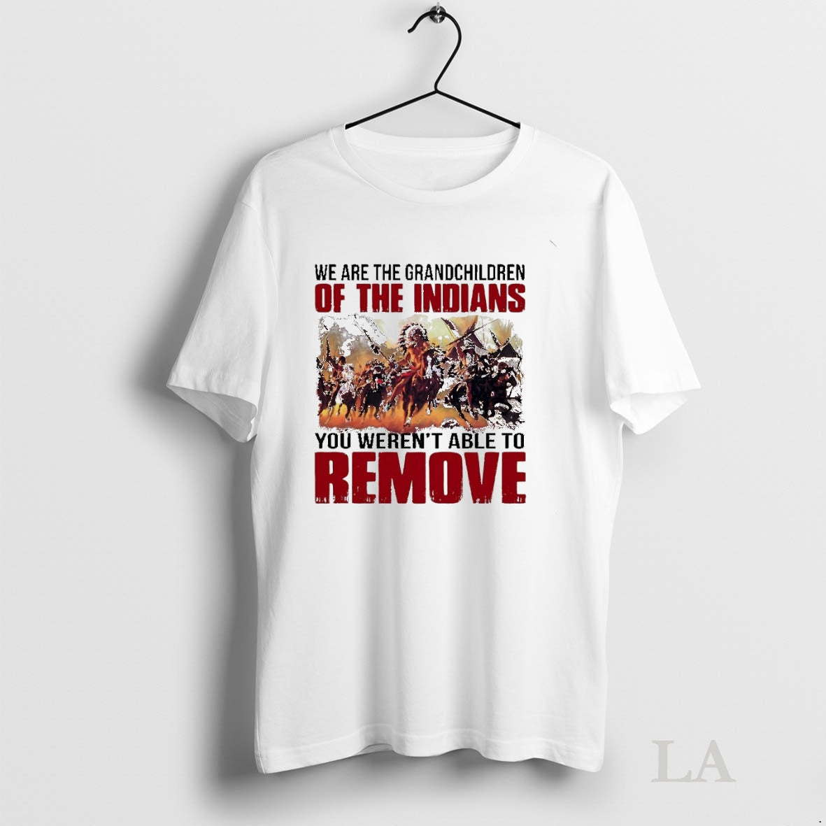 Original We Are The Grandchildren Of The Indians You Werent Able To Remove Shirt Hoodie Sweatshirt | PurePodTees.com
