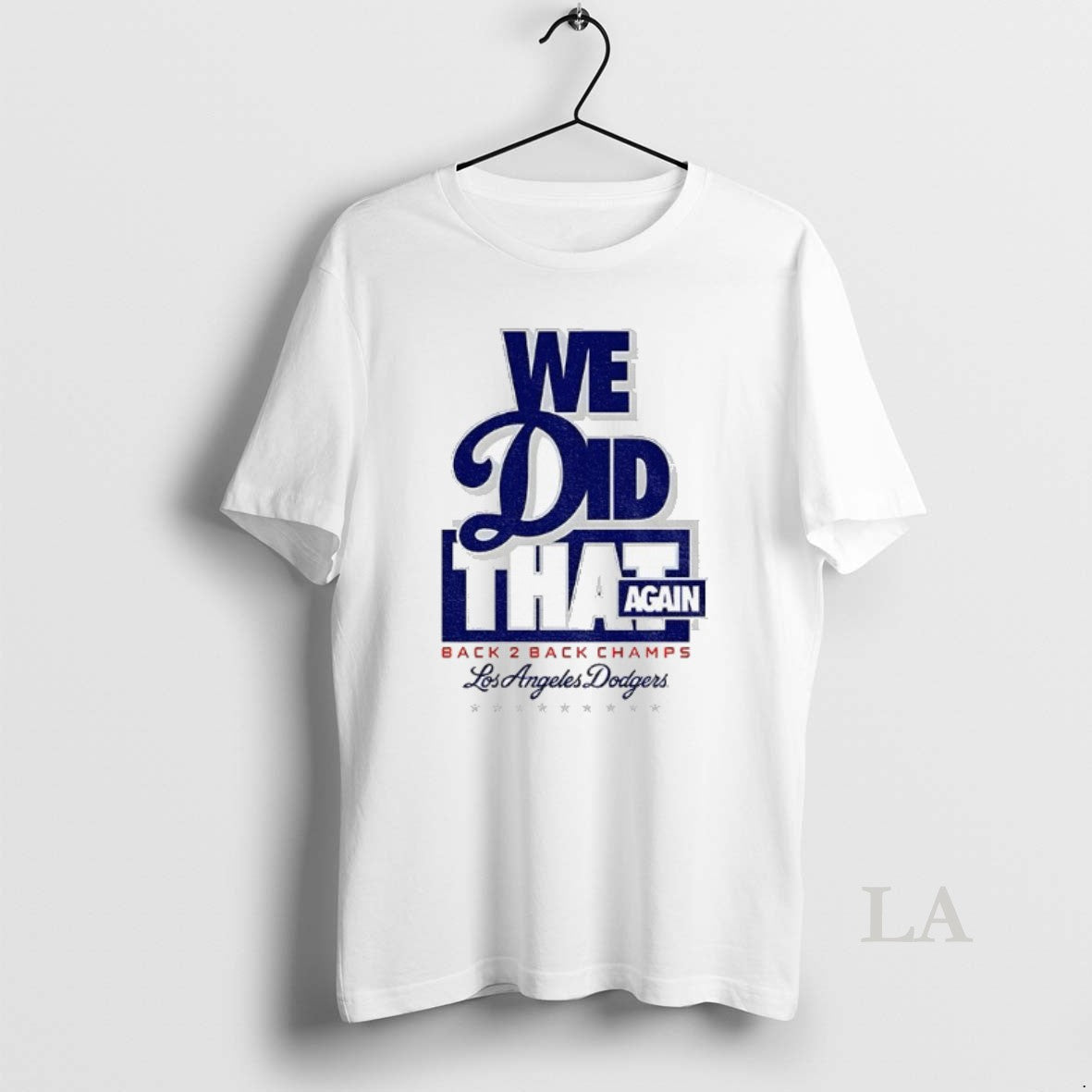 Original We Did That Again Los Angeles Dodgers Back 2 Back Champions Mlb Logo Shirt Hoodie Sweatshirt | PurePodTees.com