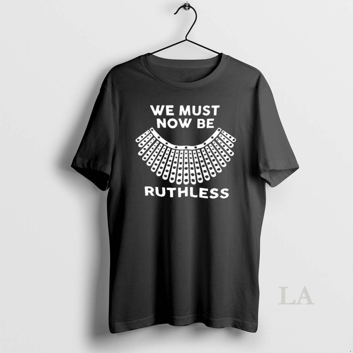 Original We Must Now Be Ruthless Shirt Hoodie Sweatshirt | PurePodTees.com