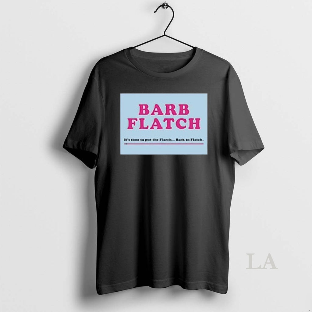 Original Welcome To Flatch Kelly Mallet Barb Flatch Shirt Hoodie Sweatshirt | PurePodTees.com