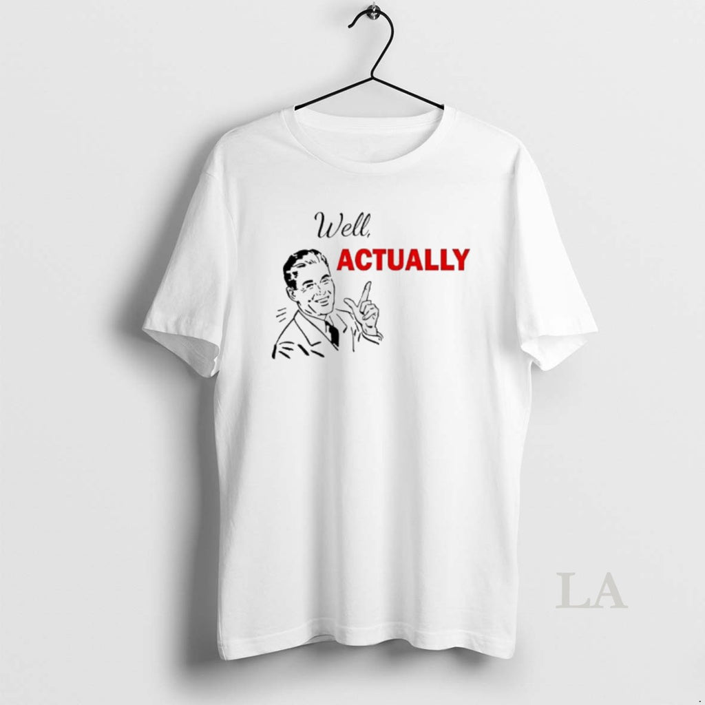 Original Well Actually Los Angeles Dodgers Funny Shirt Hoodie Sweatshirt | PurePodTees.com