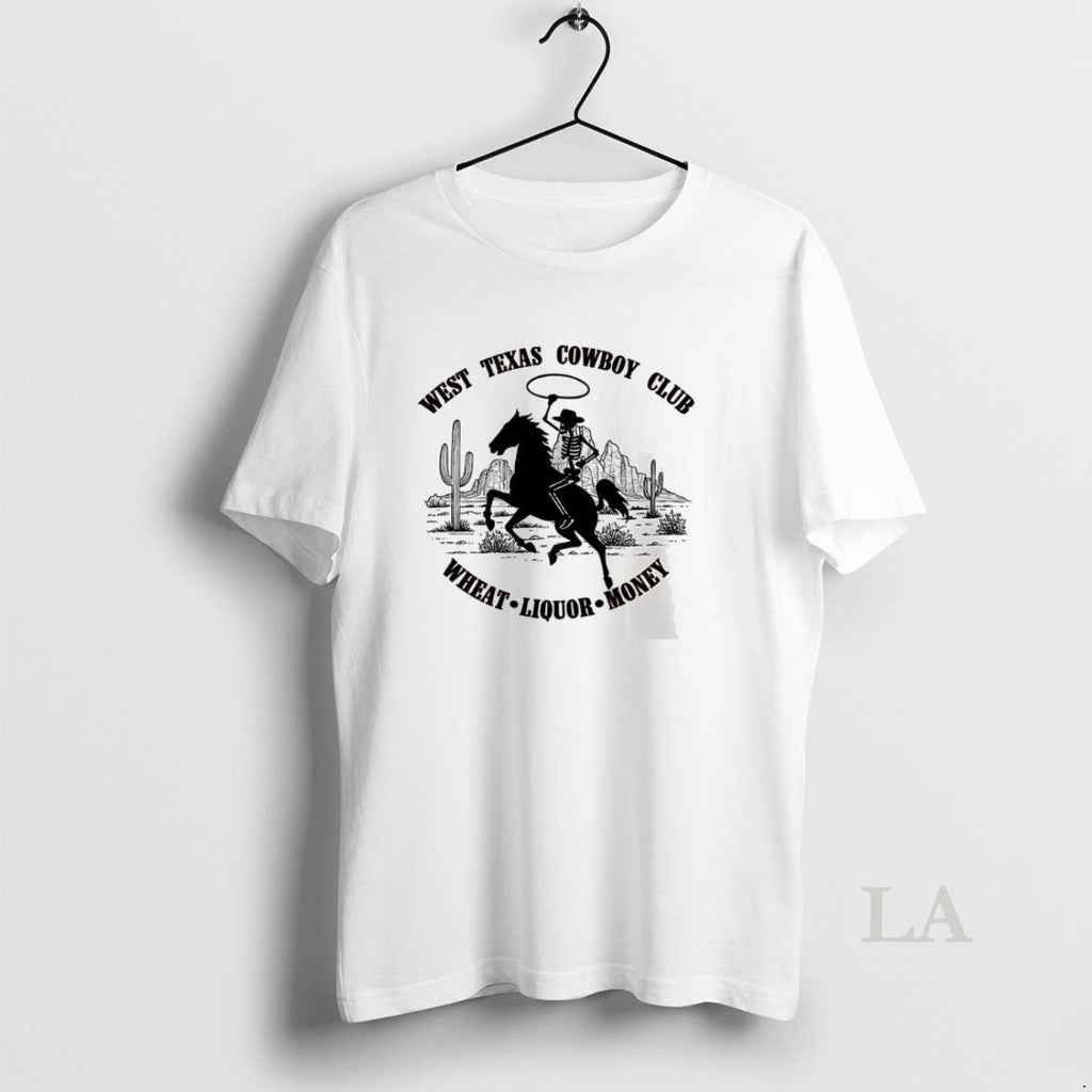 Original West Texas Cowboy Club Wheat Liquor Money Shirt Hoodie Sweatshirt | PurePodTees.com