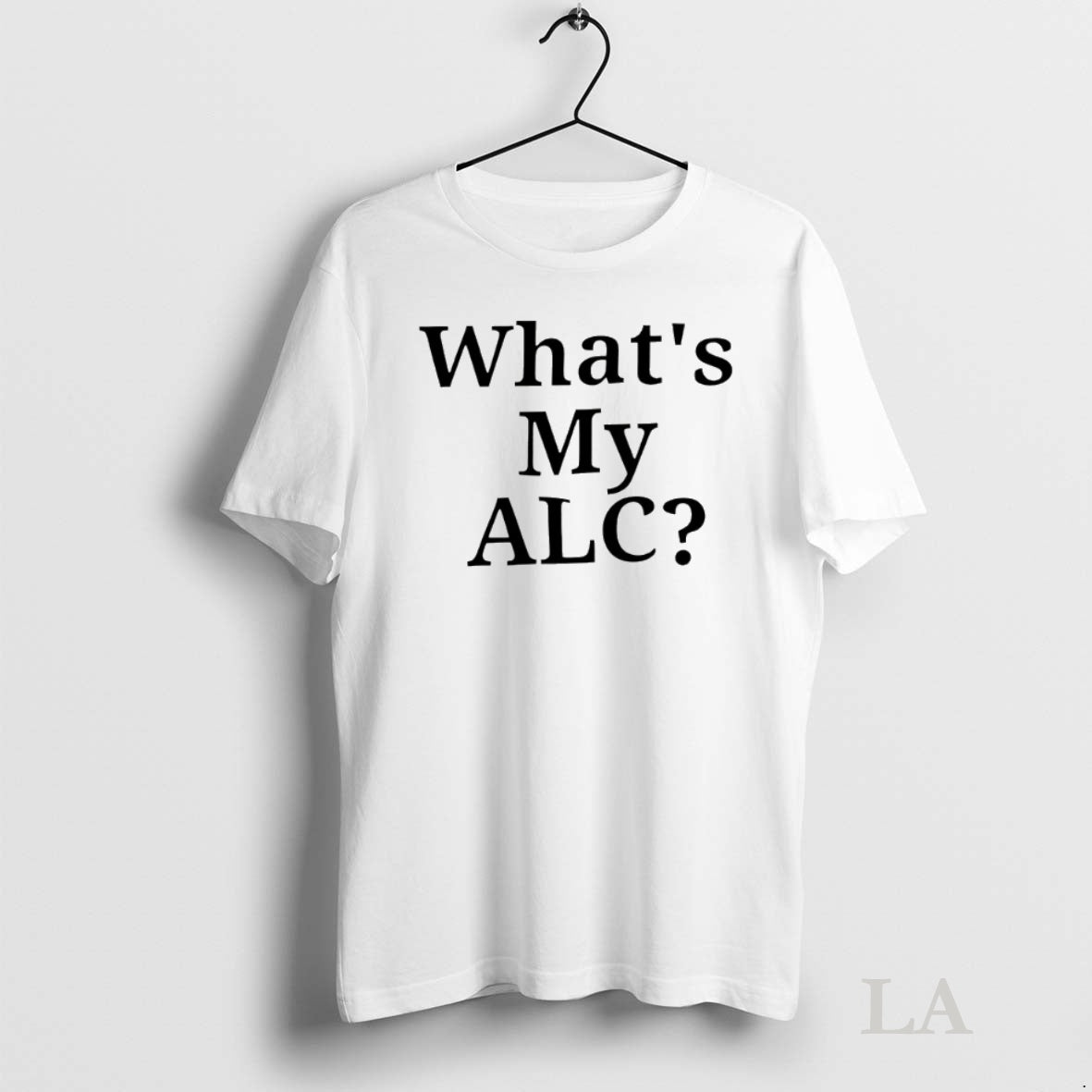 Original Whats My Alc Shirt Hoodie Sweatshirt | PurePodTees.com