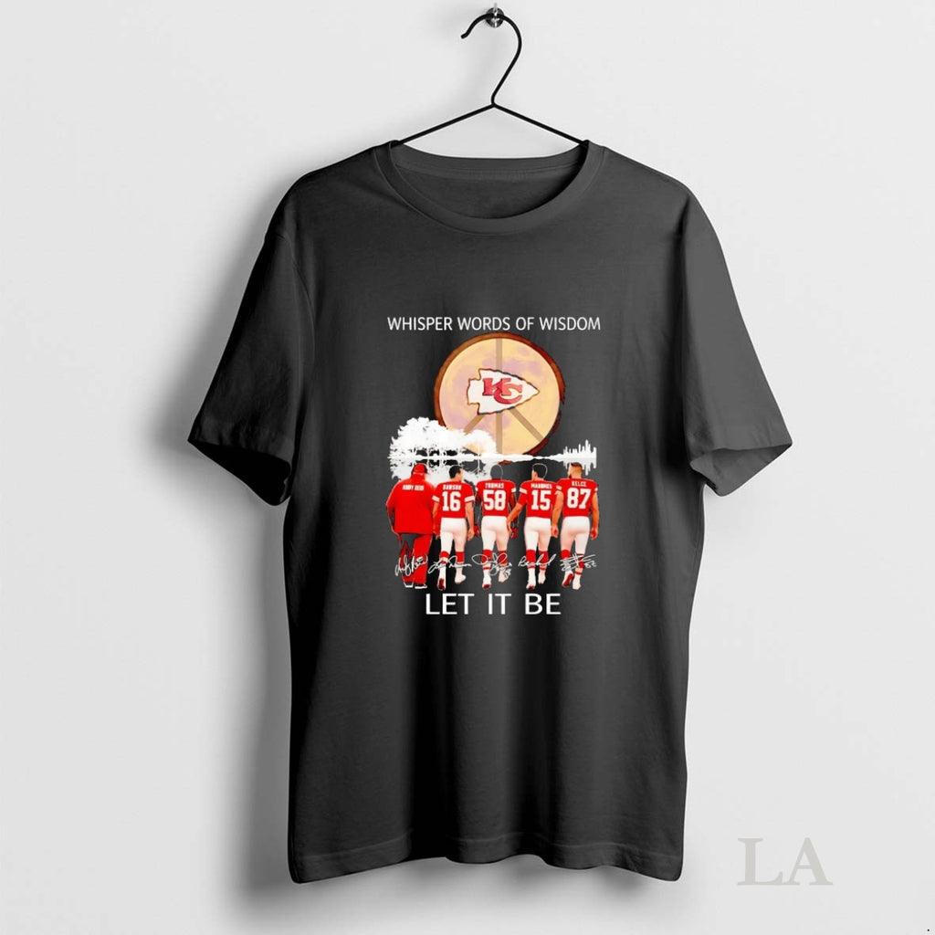 Original Whisper Words Of Wisdom Let It Be Kansas City Chiefs Shirt Hoodie Sweatshirt | PurePodTees.com