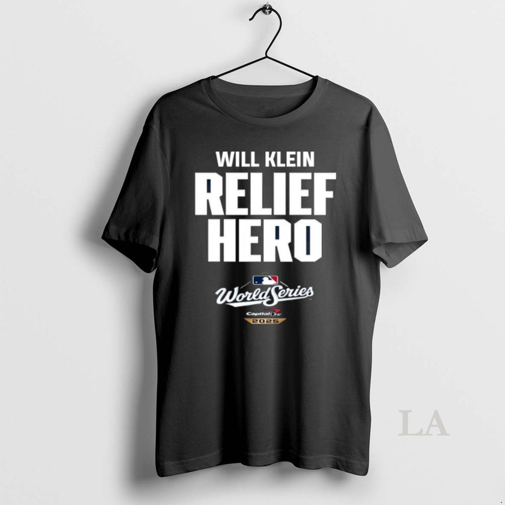 Original Will Klein Relief Hero 2025 World Series Shirt Hoodie Sweatshirt | PurePodTees.com
