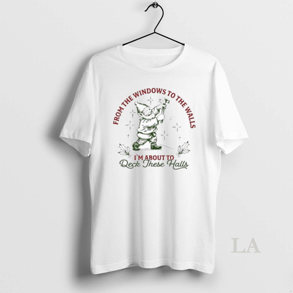 Original Wizard From The Windows To The Walls Im About To Deck These Halls Shirt Hoodie Sweatshirt | PurePodTees.com