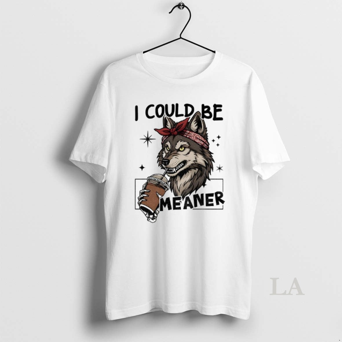 Original Wolf Drink Coffee I Could Be Meaner Shirt Hoodie Sweatshirt | PurePodTees.com