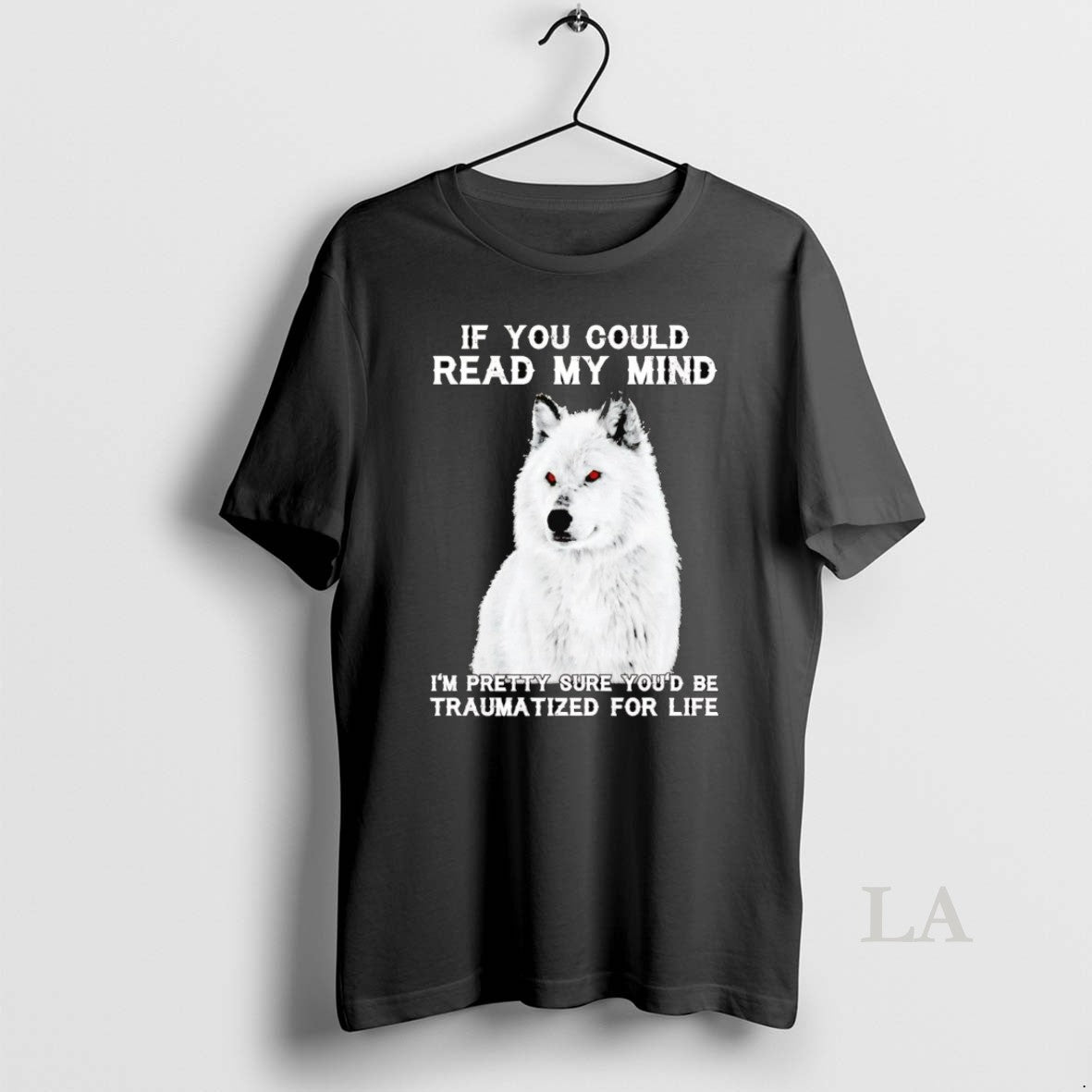 Original Wolf If You Could Read My Mind Im Pretty Sure Youd Be Traumatized For Shirt Hoodie Sweatshirt | PurePodTees.com