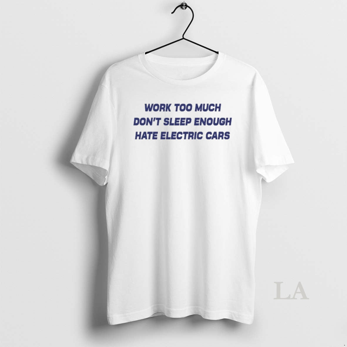 Original Work Too Much Dont Sleep Enough Hate Electric Cars Shirt Hoodie Sweatshirt | PurePodTees.com