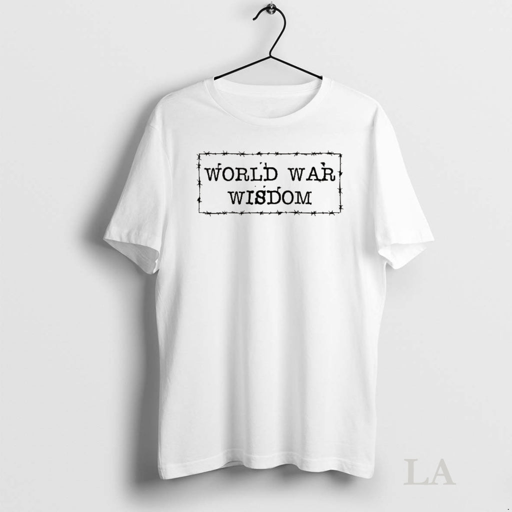 Original World War Wisdom Barbed Wire Frame Logo Shirt Hoodie Sweatshirt | PurePodTees.com