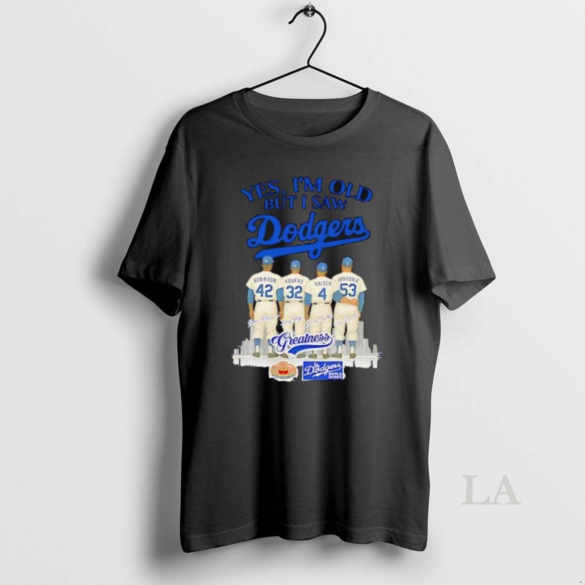 Original Yes Im Old But I Saw Dodgers Greatness Robinson Koufax Snider Drysdale Shirt Hoodie Sweatshirt | PurePodTees.com