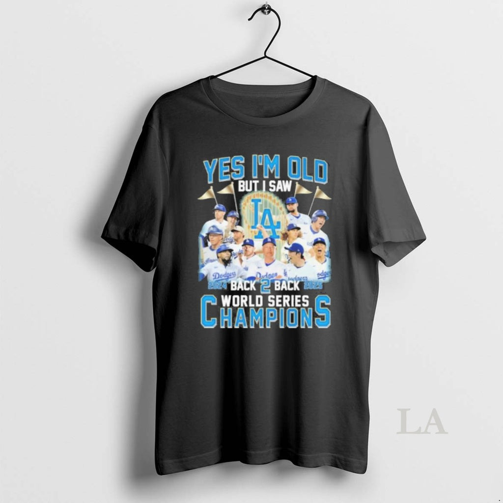 Original Yes Im Old But I Saw Los Angeles Dodgers Back 2 Back World Series Shirt Hoodie Sweatshirt | PurePodTees.com
