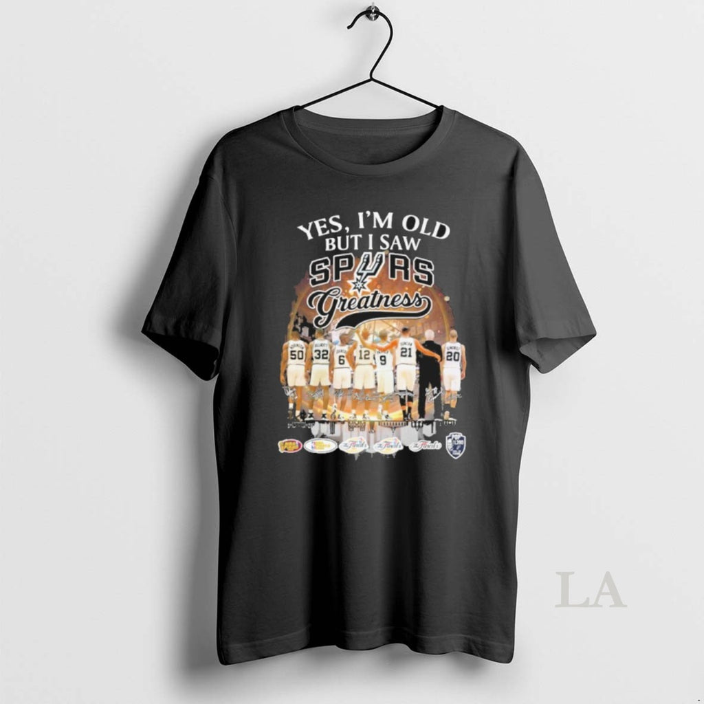 Original Yes Im Old But I Saw San Antonio Spurs Legends Greatness Shirt Hoodie Sweatshirt | PurePodTees.com