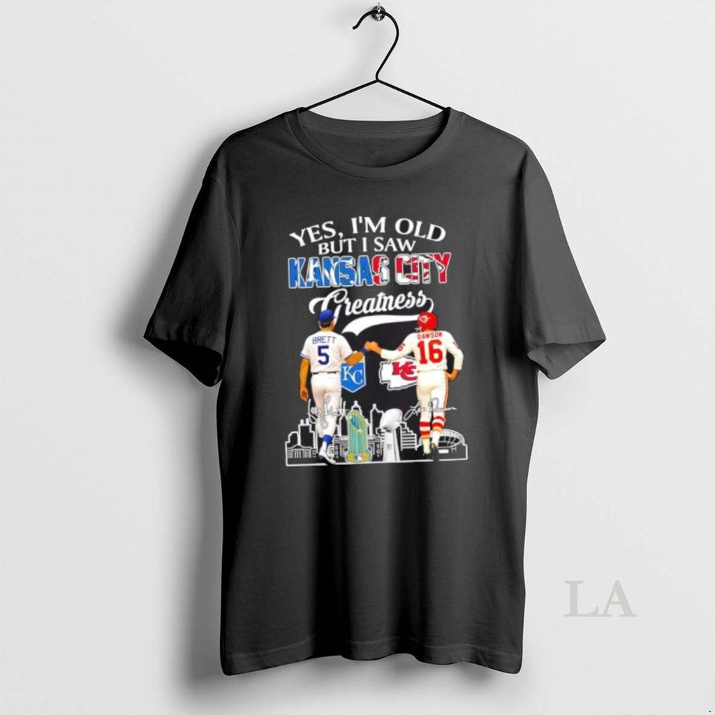 Original Yes Im Old But I Saw Greatness Kansas City Sports Brett Royals X Dawson Shirt Hoodie Sweatshirt | PurePodTees.com