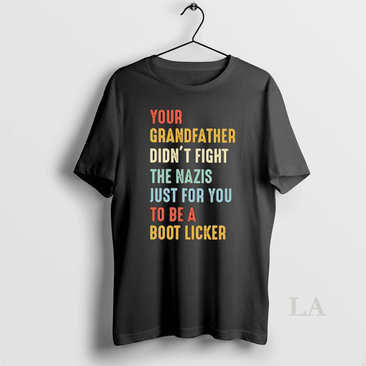 Original Your Grandfather Didnt Fight The Nazis Just For You To Be A Boot Licker Shirt Hoodie Sweatshirt | PurePodTees.com