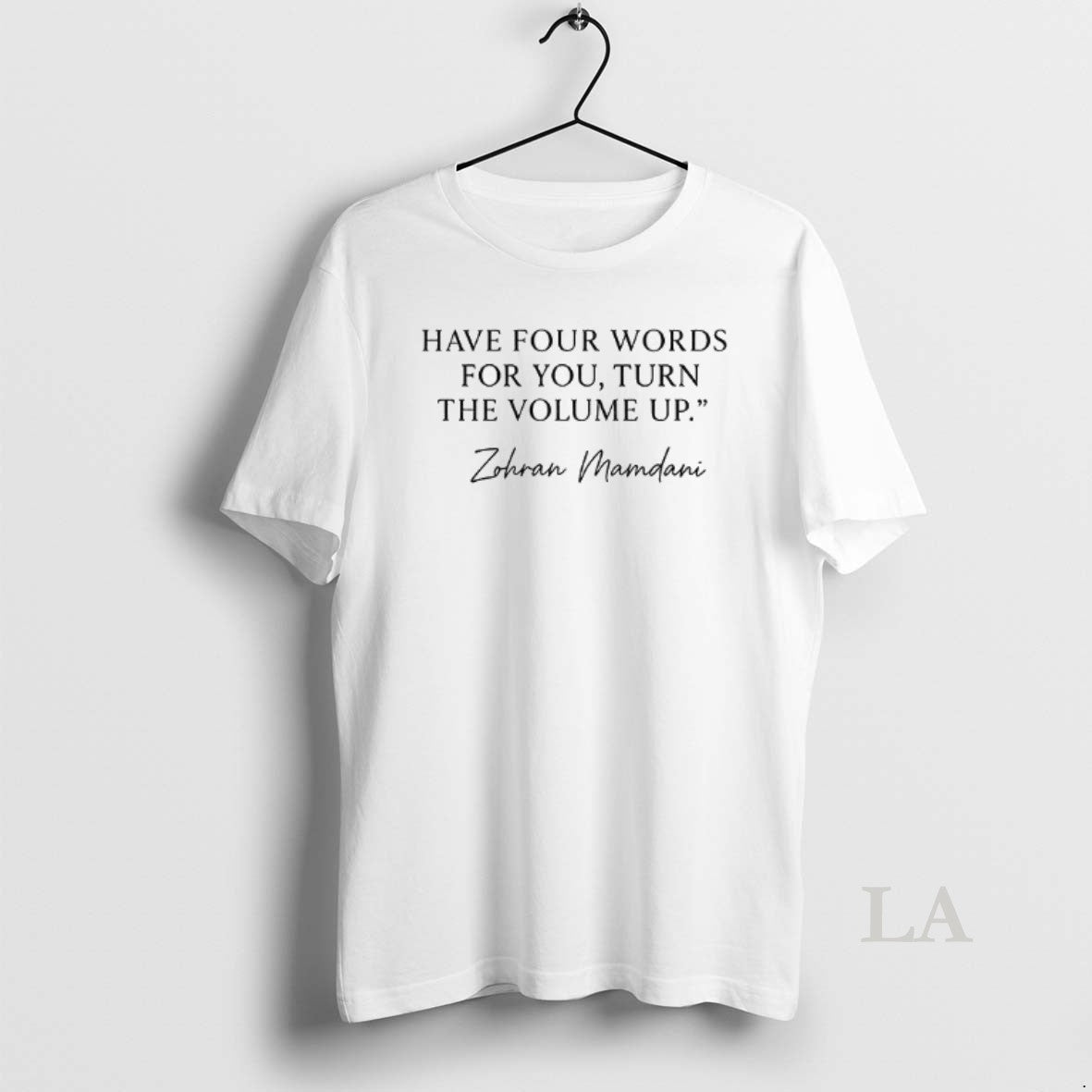 Original Zohran Mamdani Have Four Words For You Turn The Volume Up Nyc Shirt Hoodie Sweatshirt | PurePodTees.com