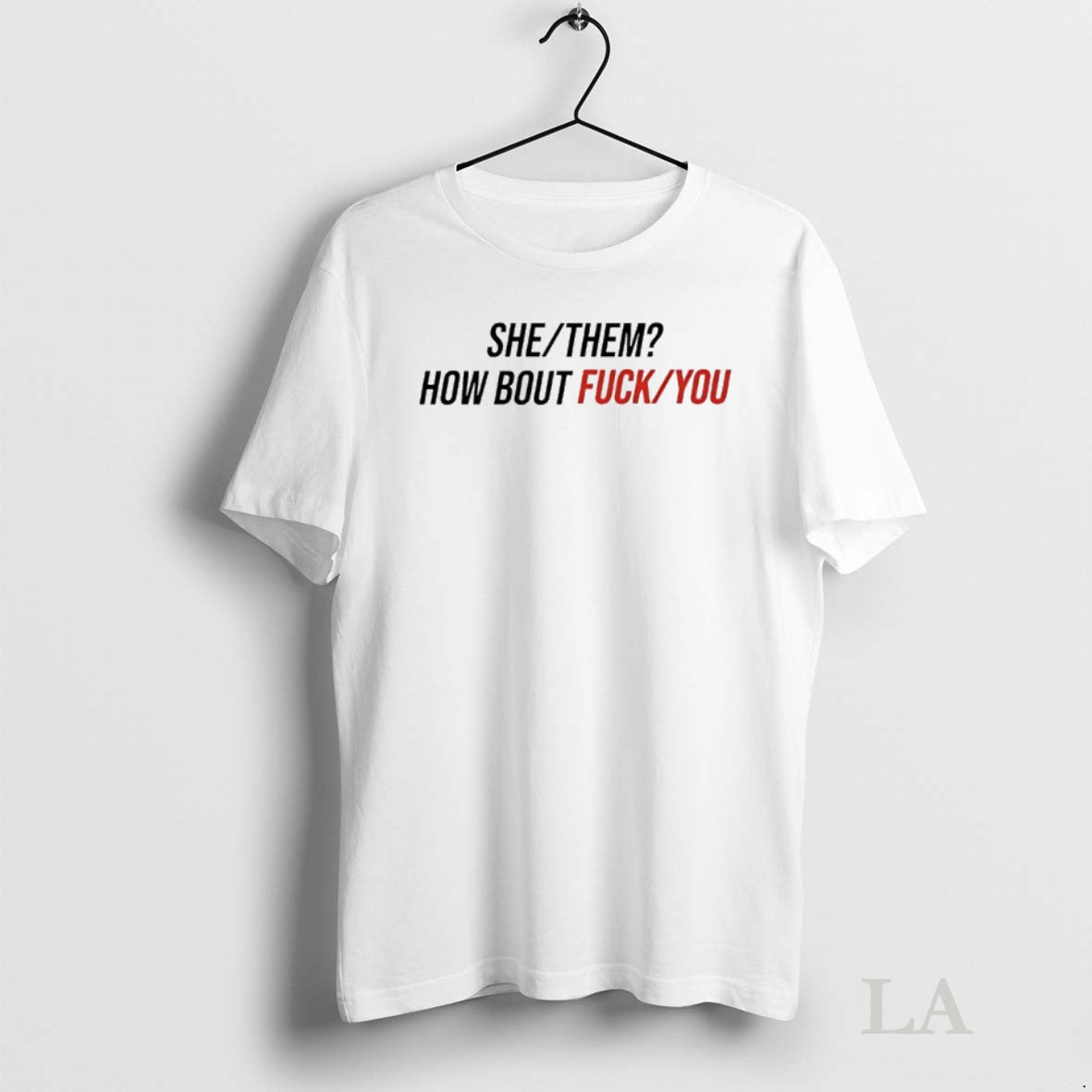 Original She Them How About Fuck You Shirt Hoodie Sweatshirt | PurePodTees.com