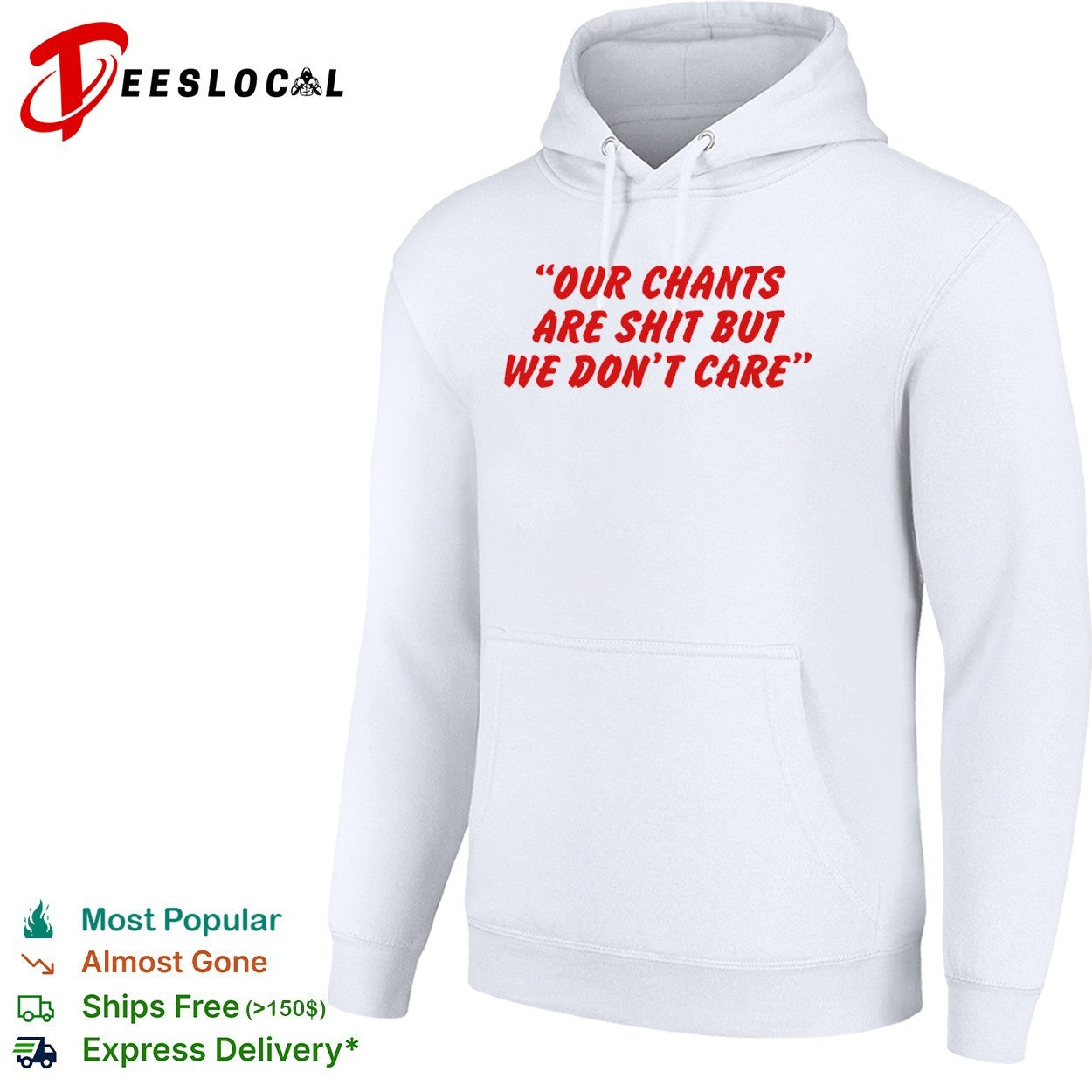 Our chants are shit but we dont care shirt