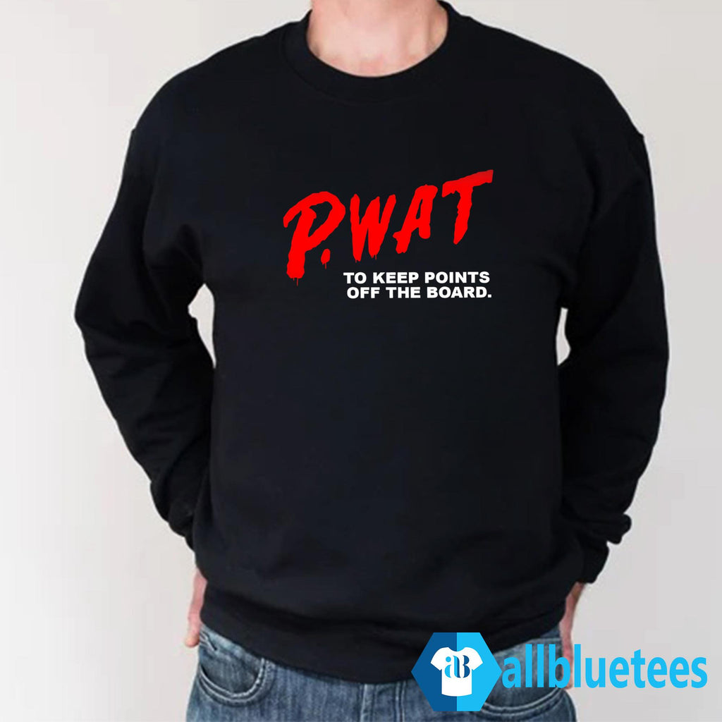 P WAT To Keep Points Off The Board Shirt