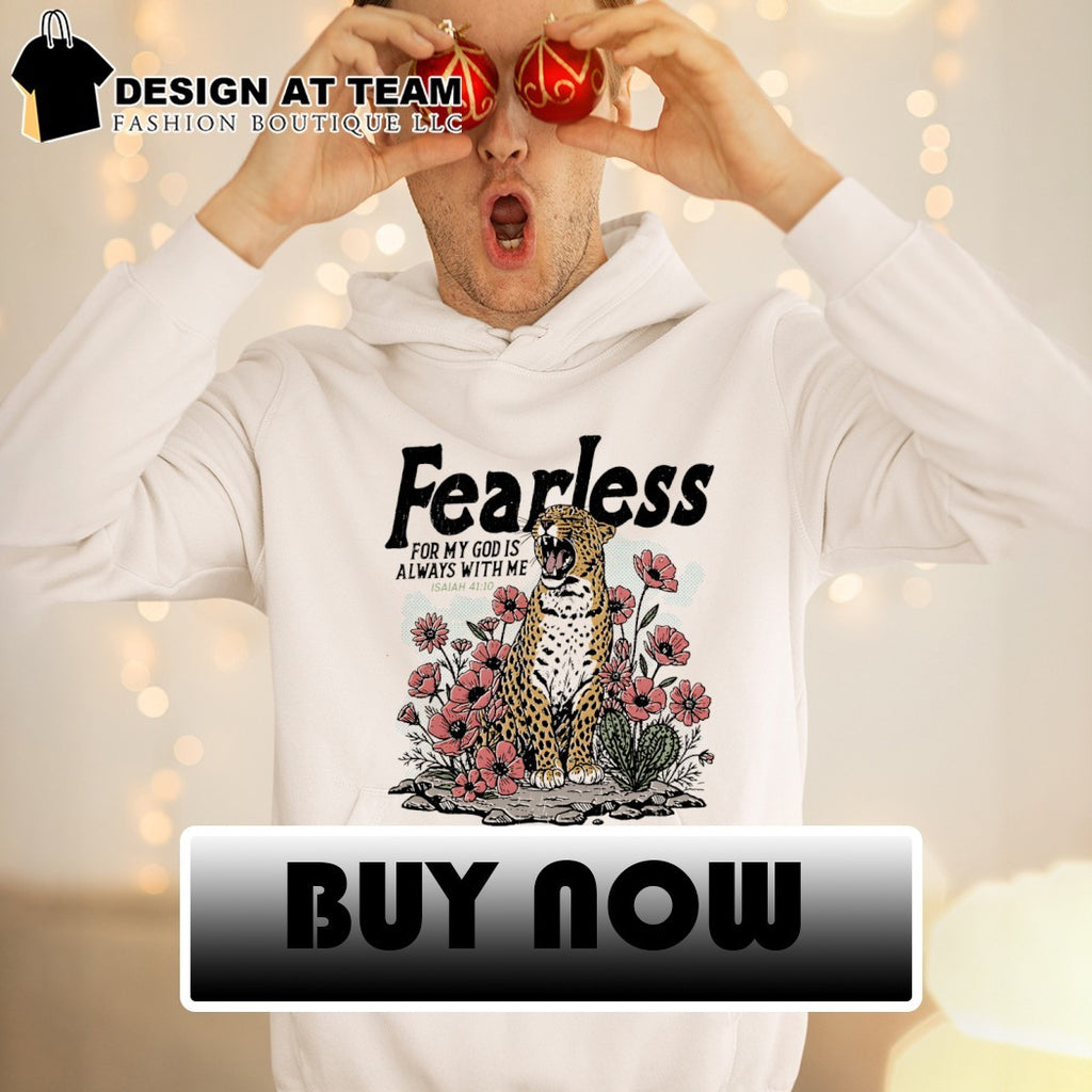 Panther fearless for my God is always with me isaiah 41 10 shirt