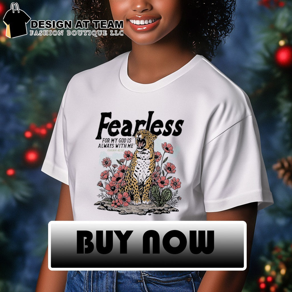 Panther fearless for my God is always with me isaiah 41 10 shirt
