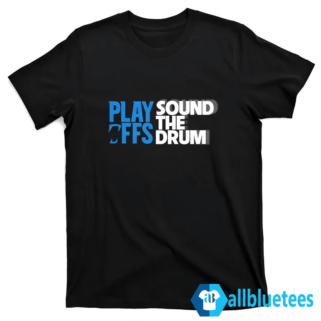 Panthers Playoffs Sound The Drum Shirt