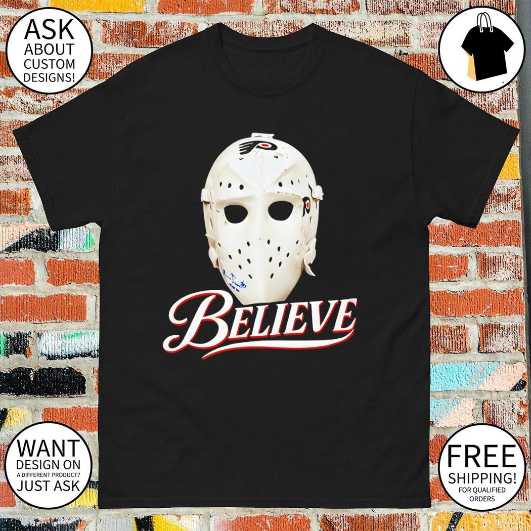 Parent Ice Hockey Mask Believe The Philadelphia Flyers shirt