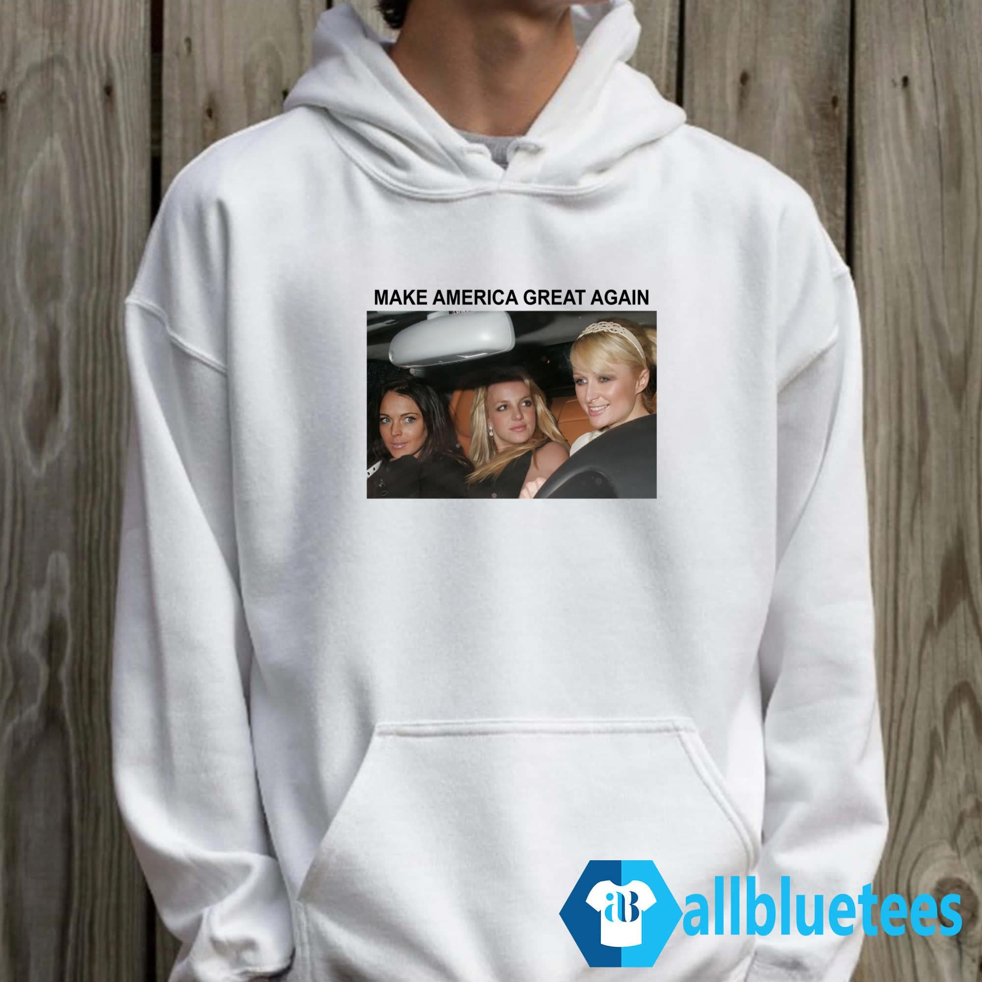 Paris Britney Lindsay Make America Great Again Shirt