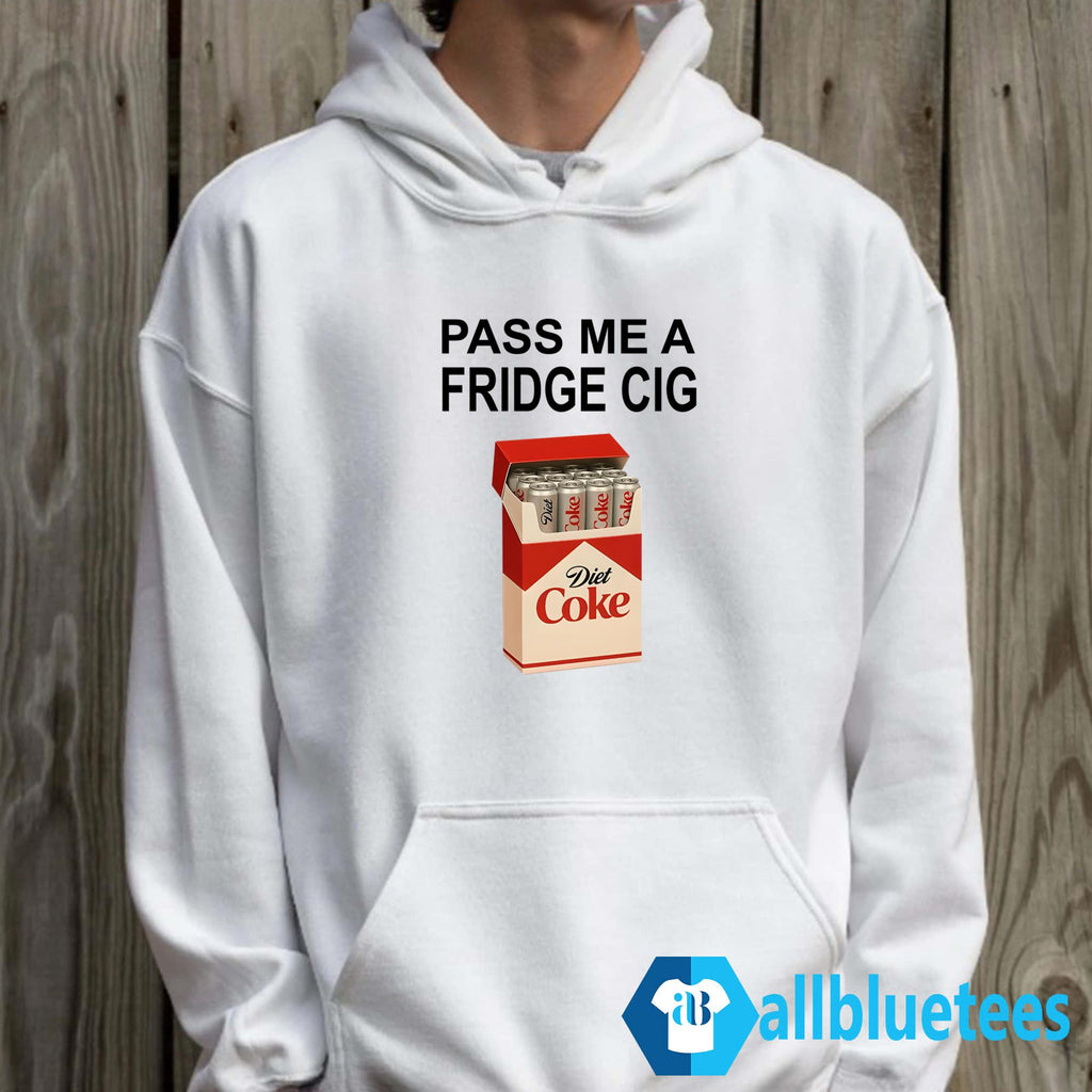 Pass Me A Fridge Cig Sweatshirt