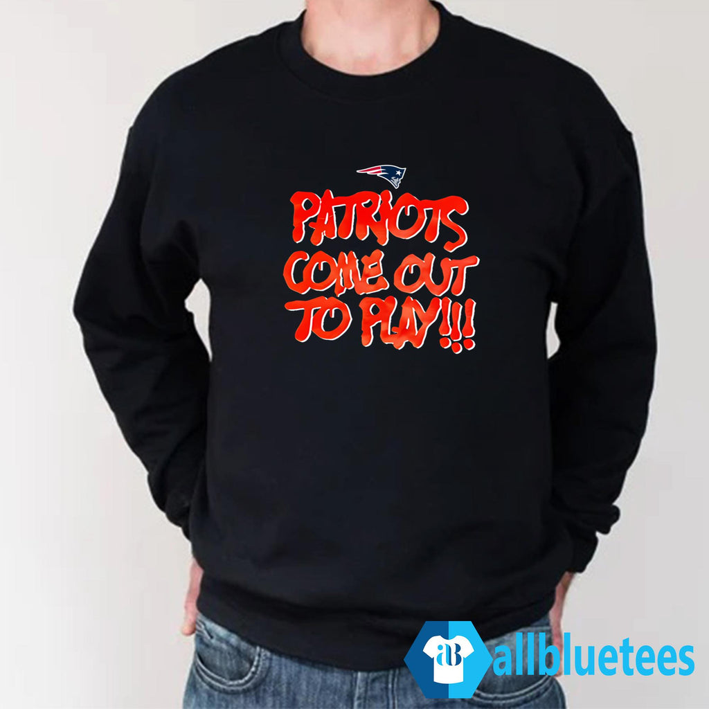 Patriots Come Out To Play Shirt