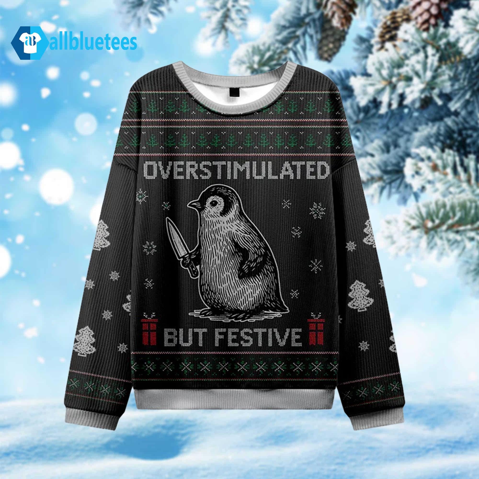 Penguin Overstimulated But Festive Ugly Christmas Sweater