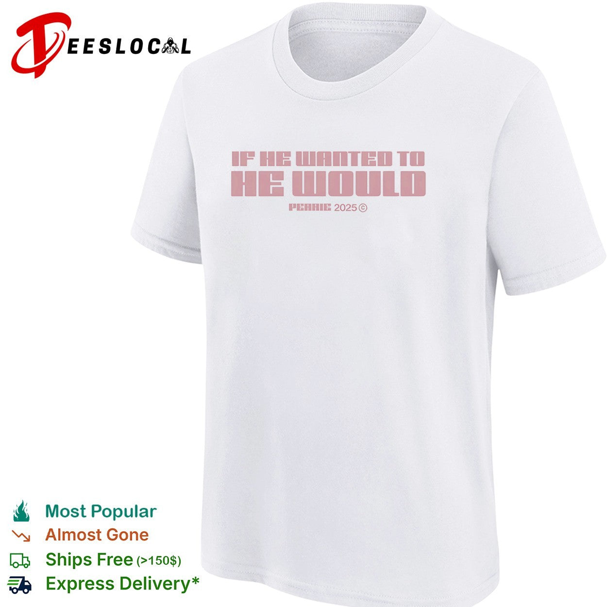 Perrie if he wanted to he would 2025 shirt