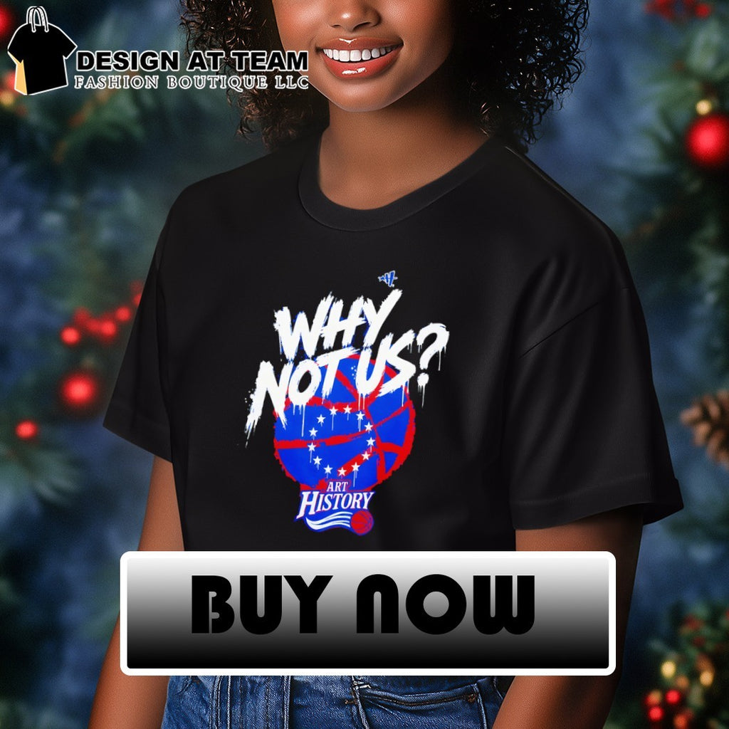 Philadelphia 76ers Why Not Us graffiti basketball shirt