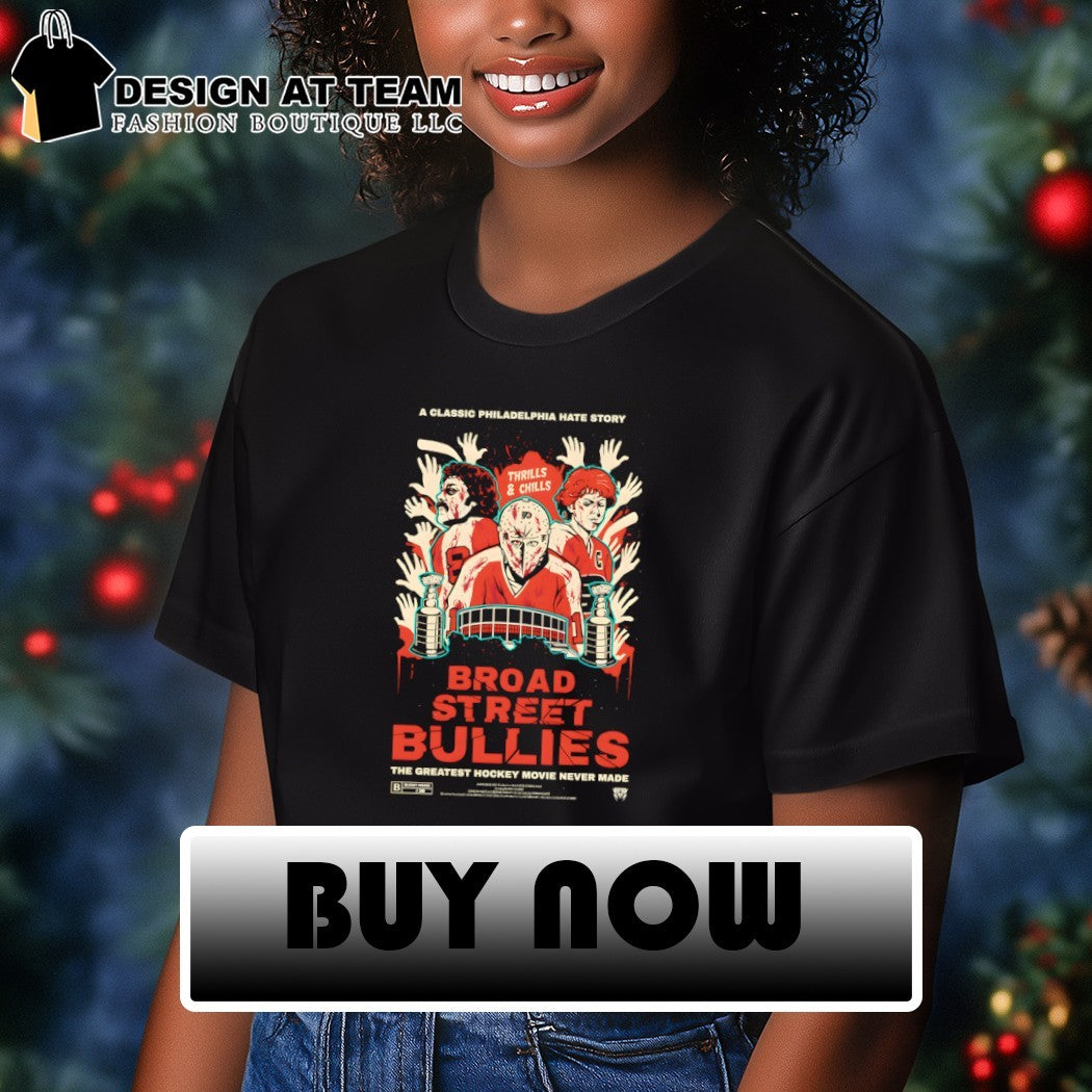 Philadelphia Flyers Hockey Broad Street Bullies a Classic Philadelphia Hate Story 2026 shirt