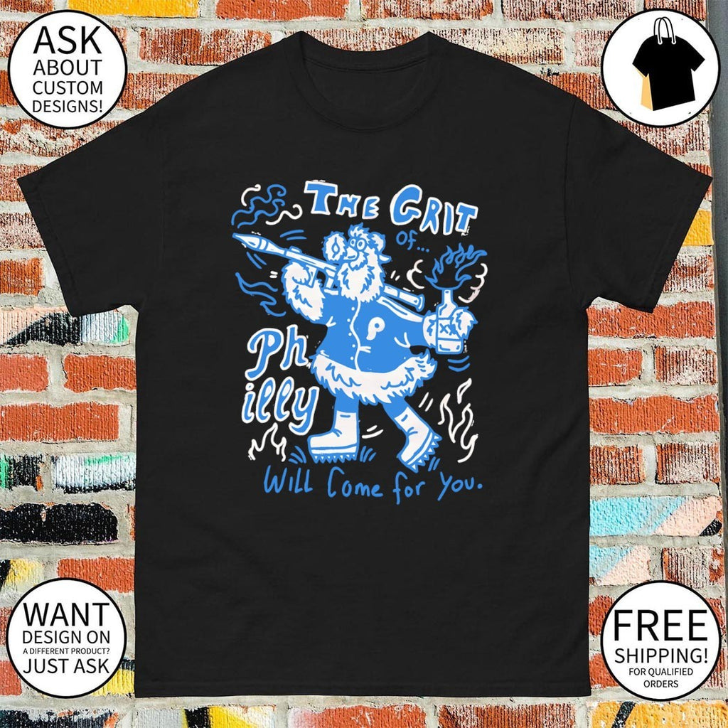 Philadelphia Phillies Baseball Phillie Phanatic the grit will come for you shirt