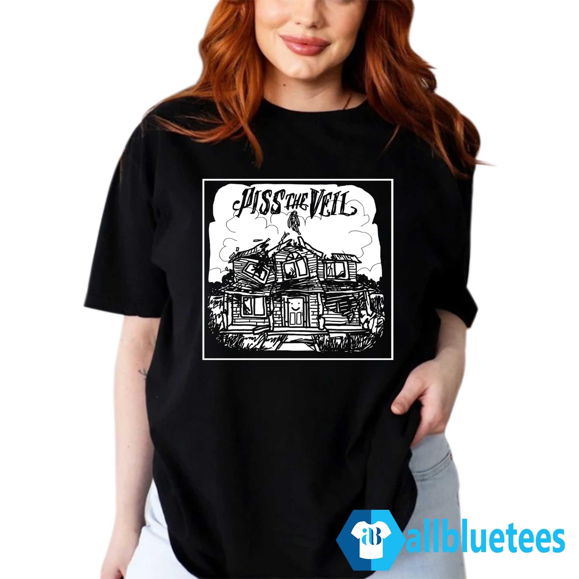 Piss The Veil Shirt