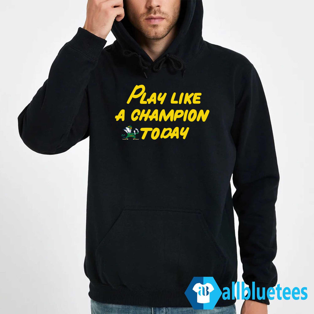Play Like A Champion Today Shirt