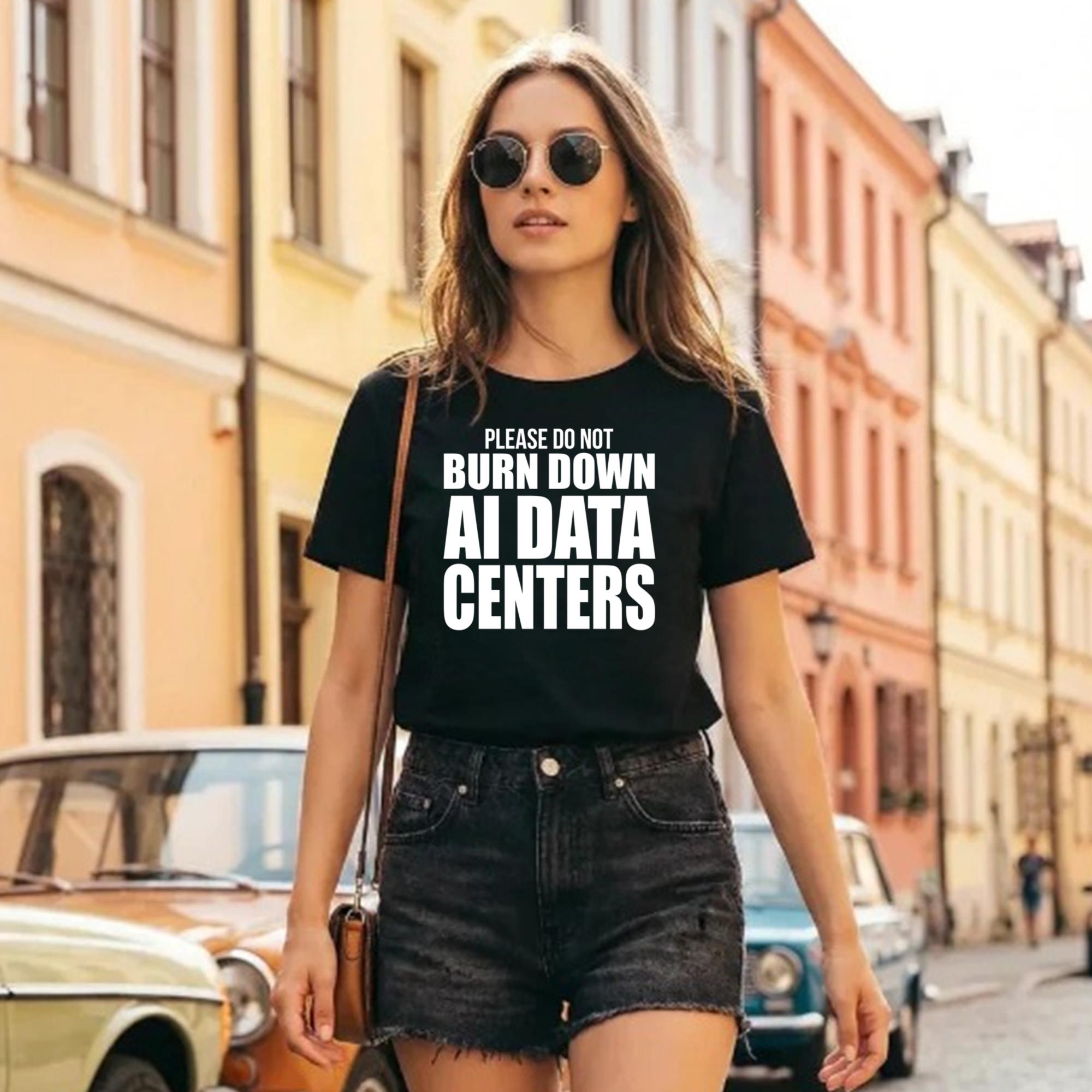 Please Do Not Burn Down AI Data Centers Shirt