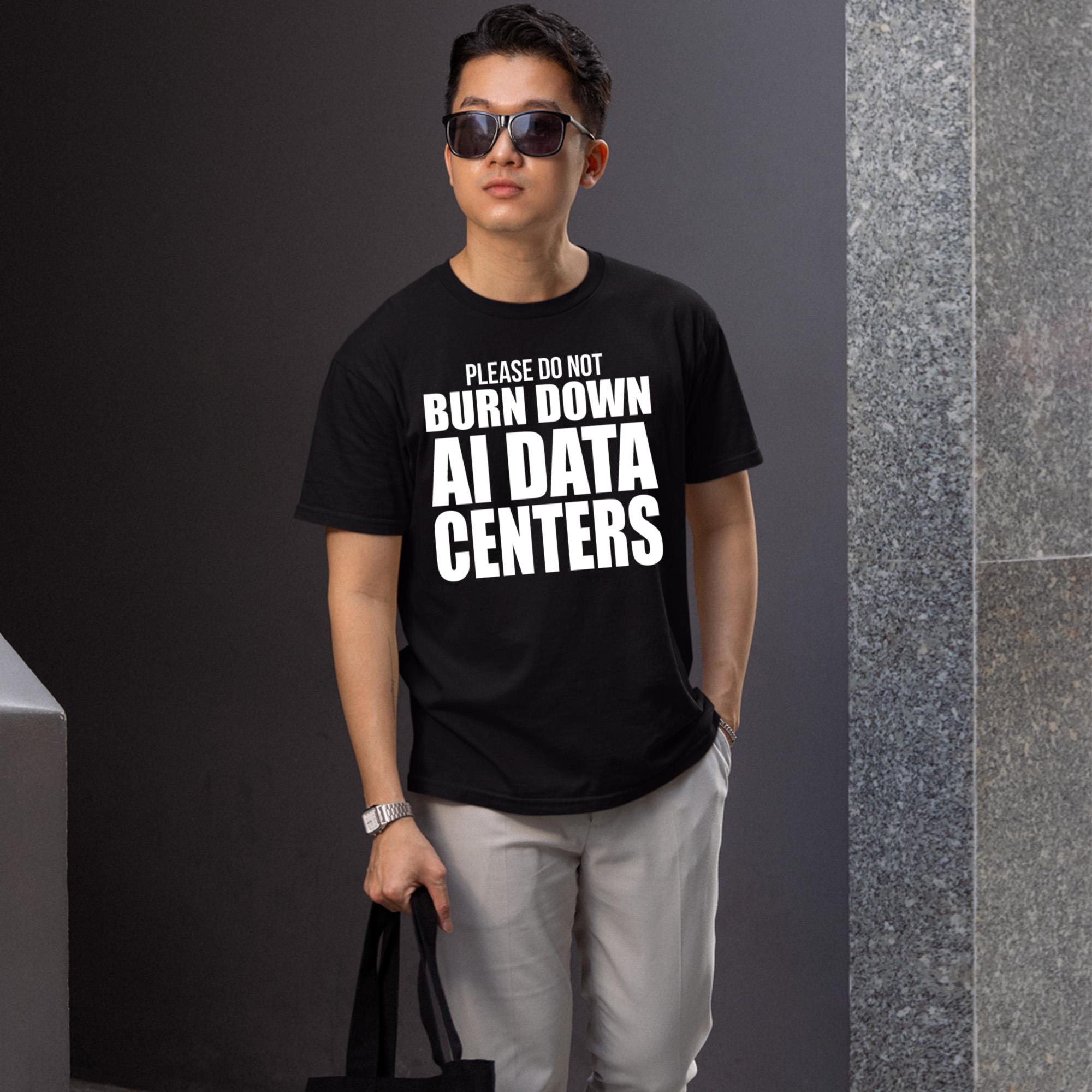 Please Do Not Burn Down AI Data Centers Shirt